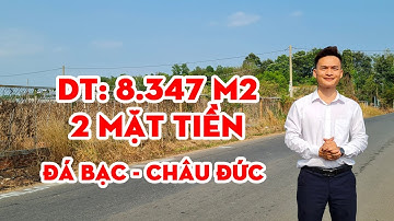 Bán đất Đá Bạc Châu Đức 8347m2 Có 2 Mặt Tiền Làm Kho Xưởng, Phân Lô - Nam Nhà Đất