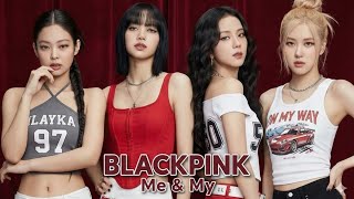 Blackpink - Me And My M/V (Original Ai) É