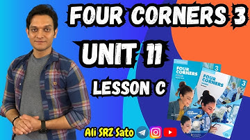 آموزش زبان انگلیسی ادامه کتاب فورکرنرز ۳ (Unit 11 lesson C) Four corners 3