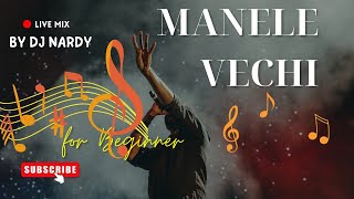 DJ NARDY - MANELE VECHI | LIVE MIX