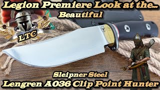 Legion Premiere Look at the Lengren A036 Clip Point Hunter in Sleipner Steel