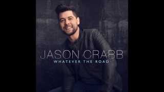 Watch Jason Crabb Opened Up My Eyes video