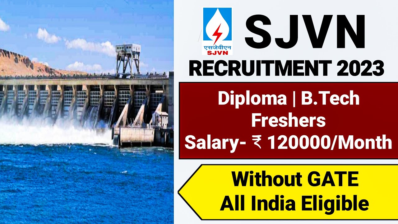 SJVN PSU Recruitment 2023 Fresher Without GATE Salary 120000 Month sjvn-psu-recruitment-2023-fresher-without-gate-salary-120000-month