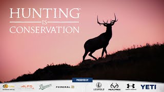 Hunting Is Conservation - Hunting Fosters an Appreciation of Nature, Wildlife & Conservation