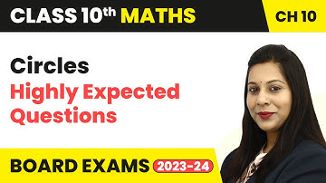 Circles - Highly Expected Questions | Class 10 Maths Ch 10 | CBSE 2024-25