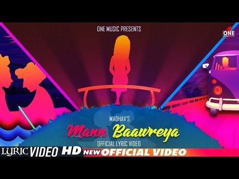 Mann Baawreya - Official Lyric Video | Madhav Mahajan | Frame Singh | Latest Song 2019