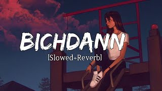 Bichdann | Slowed+Reverb | Rahat Fateh Ali Khan - Sad Lo-fi - Lyrics | Musical Reverb Resimi