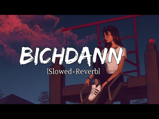 Bichdann | Slowed+Reverb | Rahat Fateh Ali Khan - Sad Lo-fi - Lyrics | Musical Reverb class=
