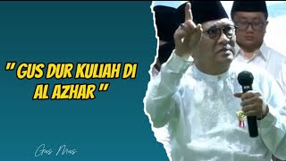cerita Gus Dur kuliah di al azhar | Gus Mus