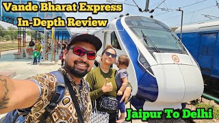 JAIPUR To DELHI VANDE BHARAT EXPRESS In-Depth Review | Price, Food,Comfort etc | Luxury Train Travel