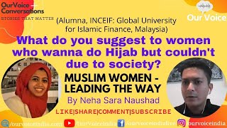 What Do You Suggest To Women Who Wanna Do Hijab But Couldnt Due To Society? By Neha Sara Noushad