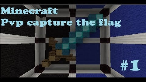 Lets play Minecraft: Pvp capture the flag: Episode: #1. "She enjoys killing me!"