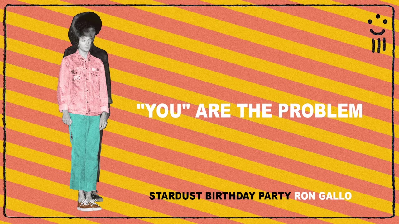 Ron Gallo "'You' Are The Problem" [Audio Only] YouTube