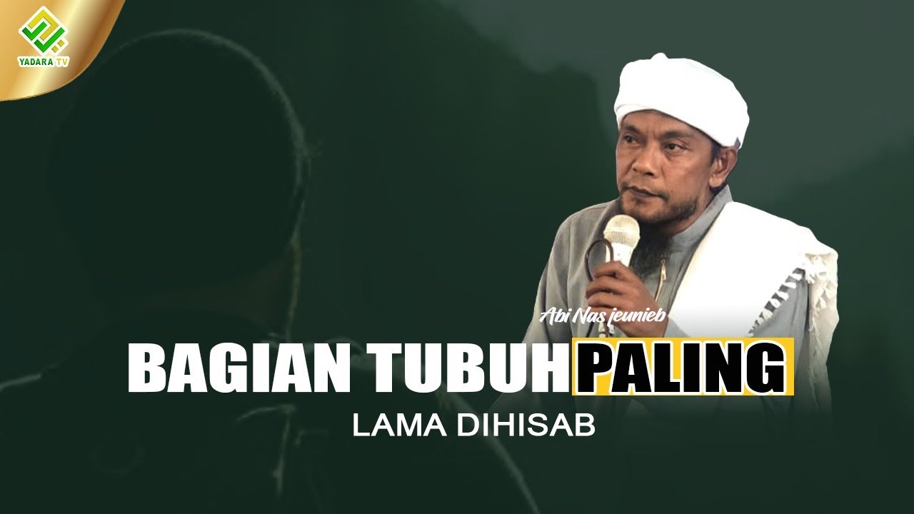 BAGIAN TUBUH YG PALING LAMA DIHISAB | ABI NAS JEUNIEB