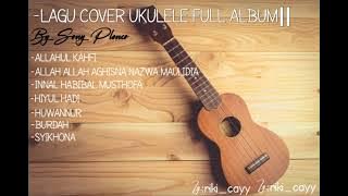 #Viral Kumpulan Lagu Sholawat Cover Ukulele Full Album||By sony plonco