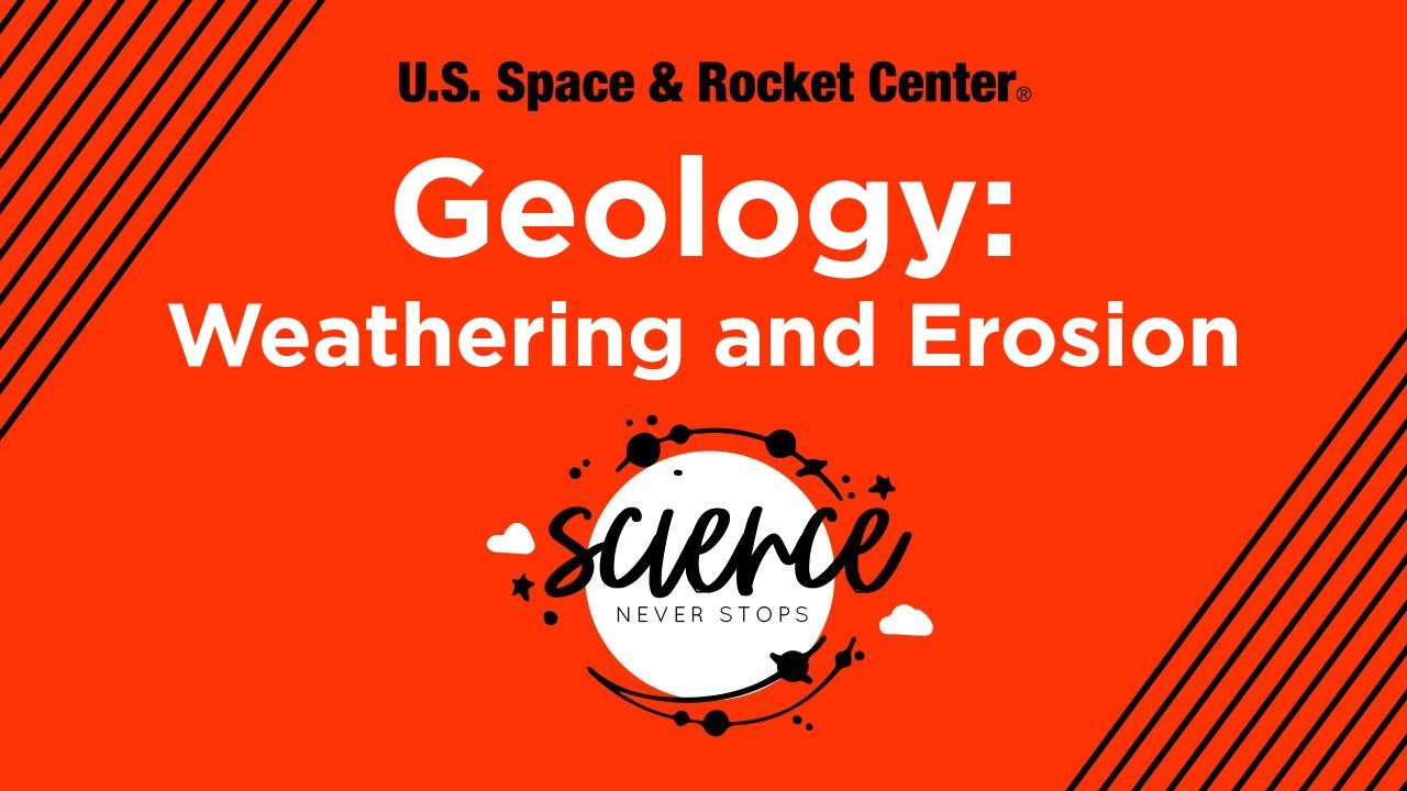 Geology: Weathering and Erosion - Science Never Stops