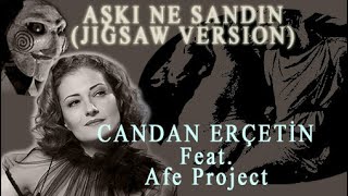 Candan Erçetin Feat. Afe Project - Aşkı Ne Sandın Resimi