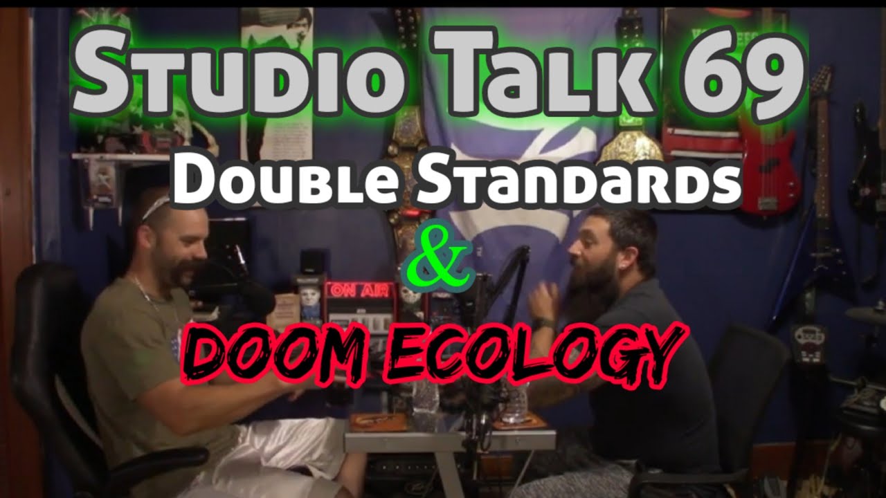 Studio Talk 69: Right and Left Double Standard and Doom Ecology
