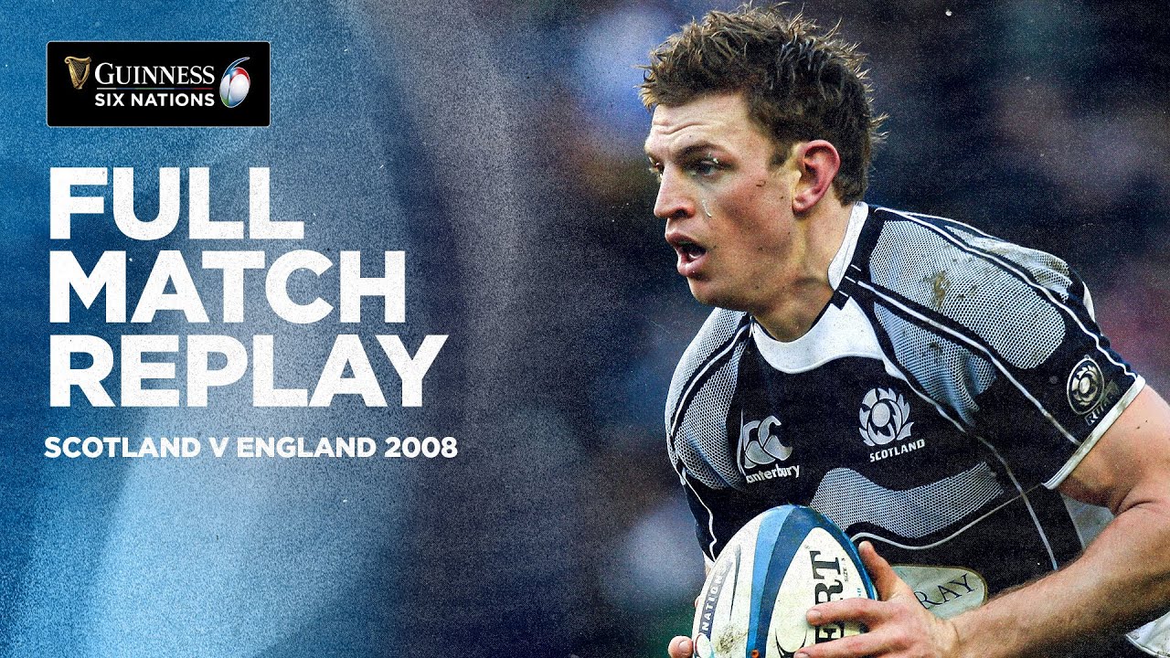 FULL MATCH: Scotland v England 2008 | Guinness Six Nations