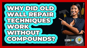 Why Did Old Wall Repair Techniques Work Without Compounds? - LearnToDIY360.com