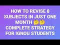 HOW TO COMPLETE or REVISE 4 SUBJECTS IN 15 DAYS COMPLETE STRATEGY FOR IGNOU EXAMS