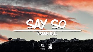 Green Bull - Say So (Lyric Video)