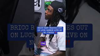 Bricc Baby Crashed Out On Luce Cannon