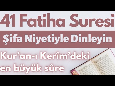 41 Fatiha Suresi (Şifa Suresi) 4K | Şifa Niyetiyle Dinleyin ve Dinletin