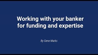 Quick Wins for Small Business: Working with your banker for funding and expertise