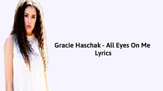 Gracie Haschak - All Eyes On Me Lyrics