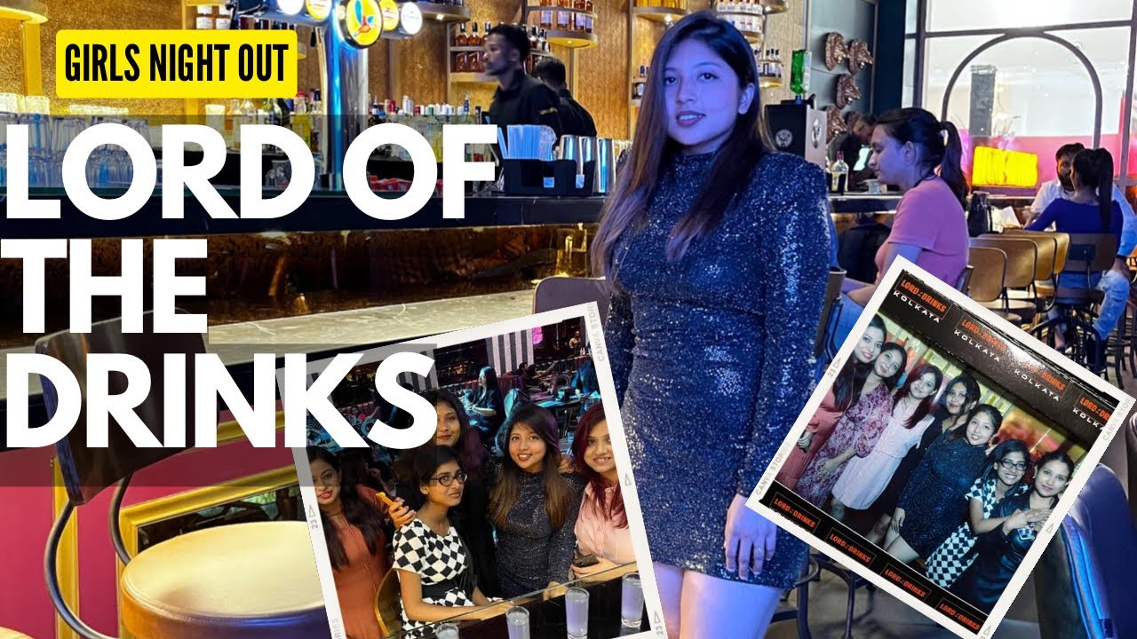 Lord Of The Drinks Kolkata || Girls Night OUT || South City Mall Kolkata 