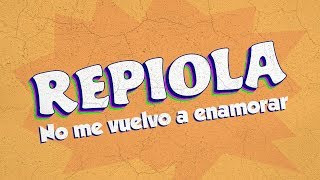 Repiola - No me vuelvo a enamorar â”‚ VIDEO CON LETRA 2020