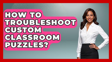 How To Troubleshoot Custom Classroom Puzzles? - Your Crafty Classroom