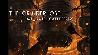 The Grinder Ost - Mtgate Gatekeeper