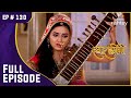 संगीत प्रतियोगिता में Swara बनाम Ragini | Swaragini | स्वरागिनी | Full Episode | Ep. 130