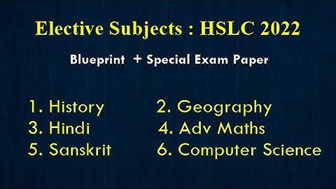All elective subjects Blueprint + Special exam paper PDF : HSLC 2022