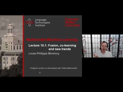 Lecture 10.1: Fusion, co-learning, and new trend (Multimodal Machine Learning, CMU)