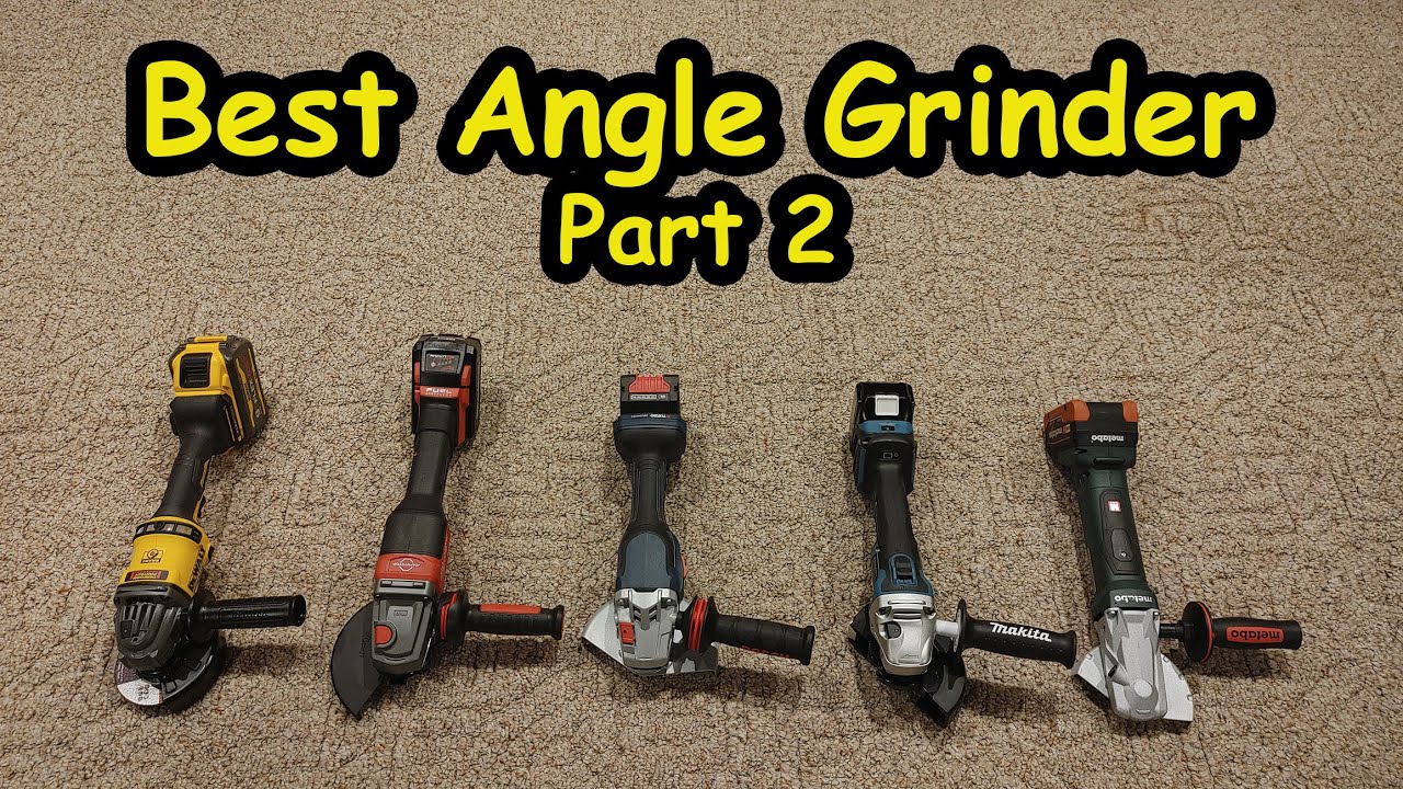 Best Angle Grinder Makita DeWALT Milwaukee