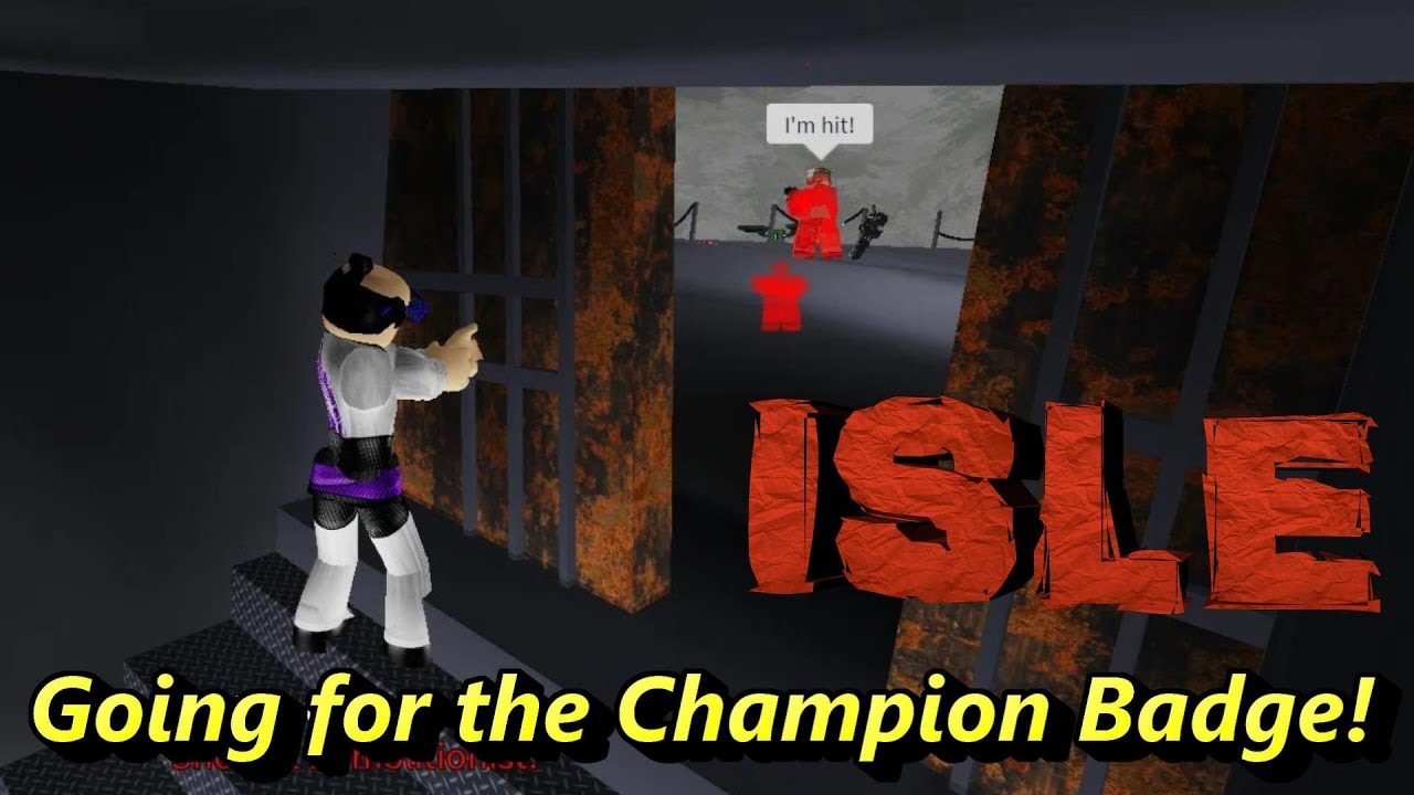 Isle On Roblox Going For The Champion Badge Youtube