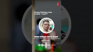 Kenapa Rohingya yang menjadi ‘target’?- Zafar Ahmad