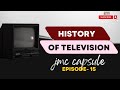 History of television      jmc capsule  episode 15  entertain your knowledge