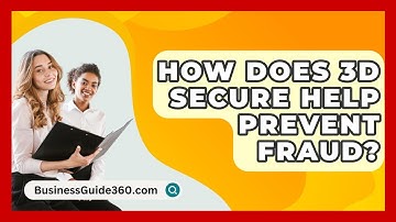How Does 3D Secure Help Prevent Fraud? - BusinessGuide360.com