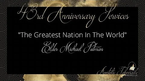 43rd Anniversary Service  "The Greatest Nation In ...