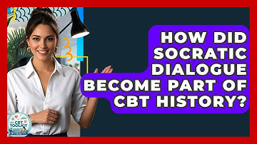 How Did Socratic Dialogue Become Part Of CBT History? - CBT Toolkit