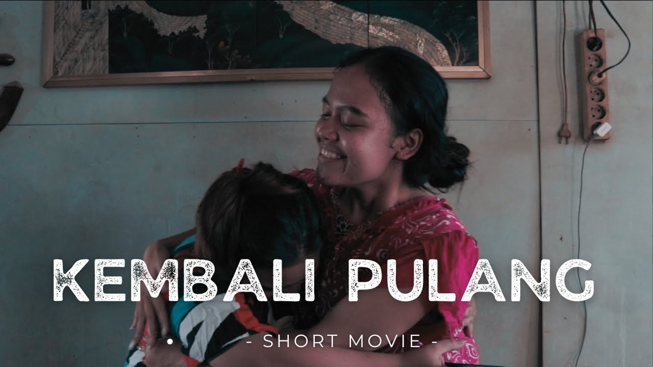 KEMBALI PULANG - SHORT MOVIE NAPOSO HKBP RESSORT PONDOK UNGU PERMAI ...