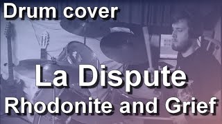 La Dispute - Rhodonite and Grief (Drum cover)