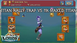 11K MAXED TITAN T5 RALLY VS TITAN RALLY TRAP! - RALLY TRAP BURN?  - LORDS MOBILE GAMEPLAY