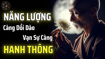 KHI NĂNG LƯỢNG CỦA BẠN DỒI DÀO, MỌI VIỆC SẼ CÀNG TRỞ NÊN SUÔN SẺ | THUẬT CỔ NHÂN