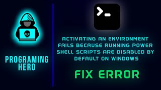 ACTIVATING AN ENVIRONMENT FAILS  | WINDOWS | FIX ERROR | PROGRAMMING HERO