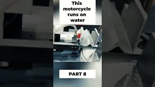 PART 8 - The MOTORBIKE THAT WORKS WITH WATER #shorts